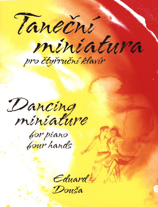 Taneční miniatura : pro čtyřruční klavír = Dancing miniature : for piano four hands