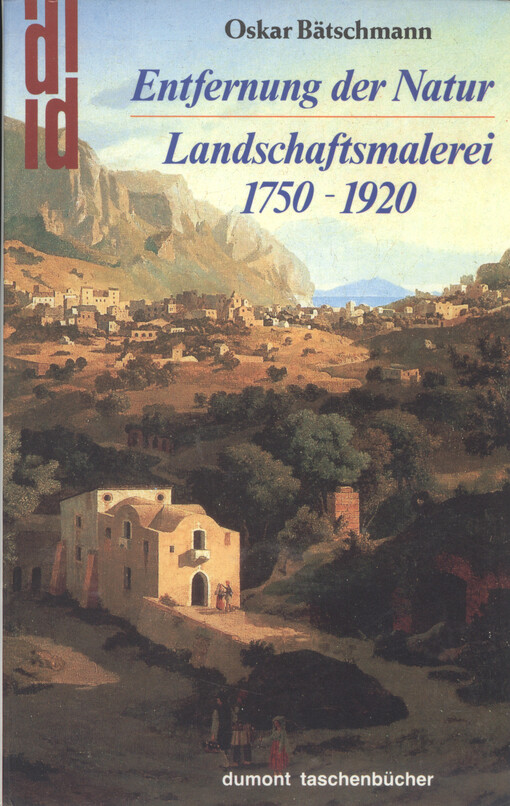 Entfernung der Natur : Landschaftsmaler 1750-1920