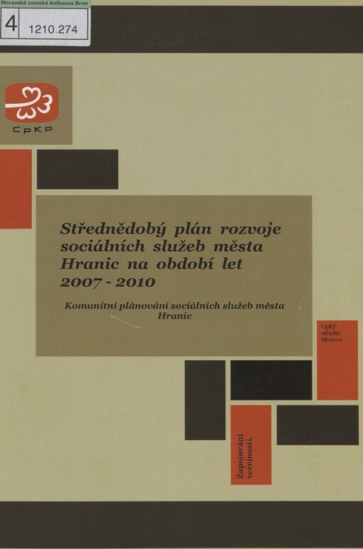 Střednědobý plán rozvoje sociálních služeb města Hranic na období let 2007-2010: komunitní plánování sociálních služeb města Hranic