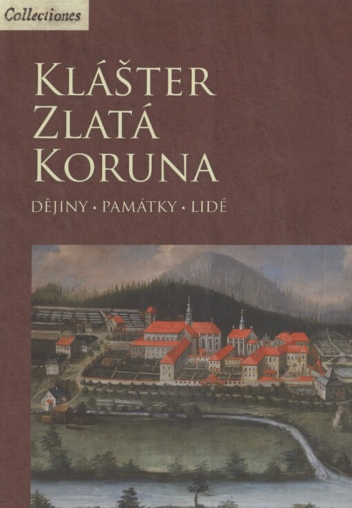 Klášter Zlatá Koruna: dějiny, památky, lidé
