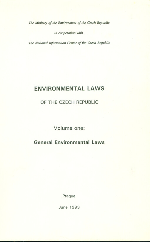Environmental Laws of the Czech Republic. sv. 1, General Environmental Laws.