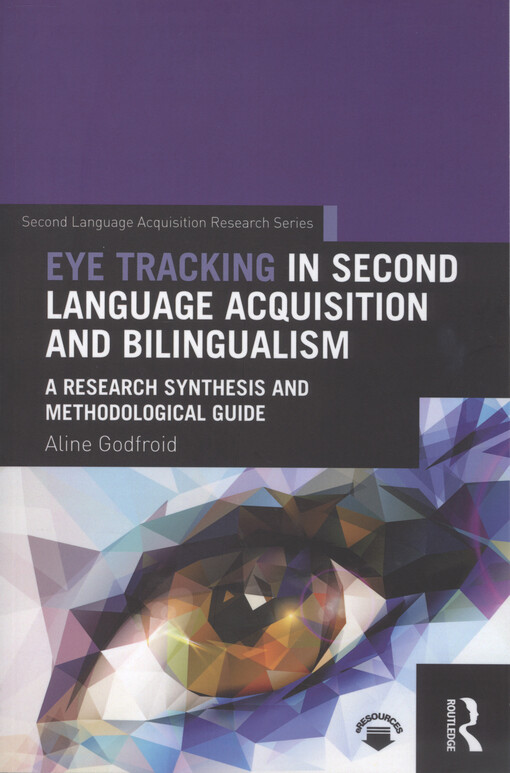 Eye tracking in second language acquisition and bilingualism : a research synthesis and methodological guide