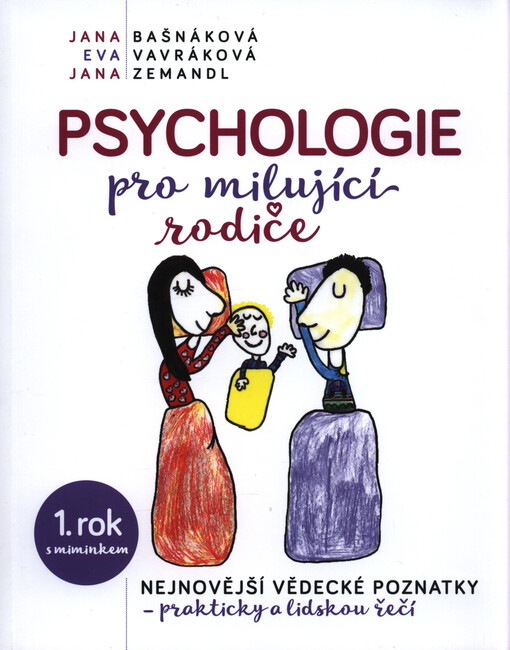 Psychologie pro milující rodiče : nejnovější vědecké poznatky, prakticky a lidskou řečí