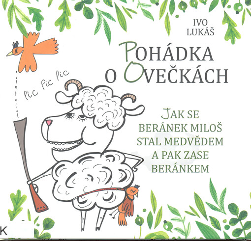 Pohádka o ovečkách. Jak se beránek Miloš stal medvědem a pak zase beránkem