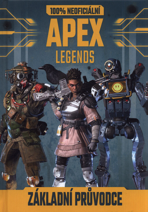 100% neoficiální Apex legends : základní průvodce