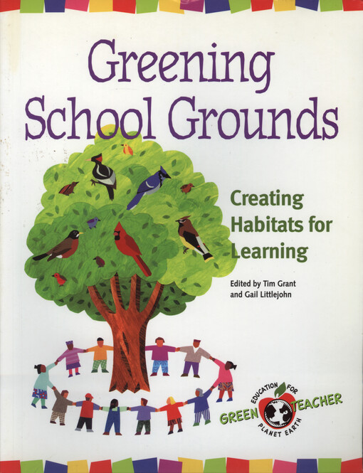 Greening school grounds : creating habitats for learning