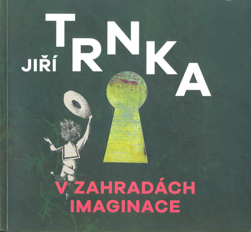 Jiří Trnka : v zahradách imaginace
