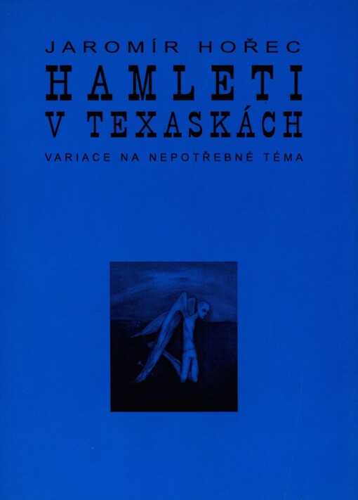 Hamleti v texaskách: variace na nepotřebné téma