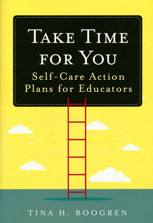 Take time for you : self-care action plans for educators