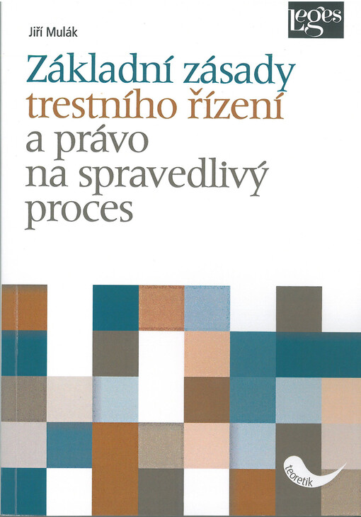 Základní zásady trestního řízení a právo na spravedlivý proces