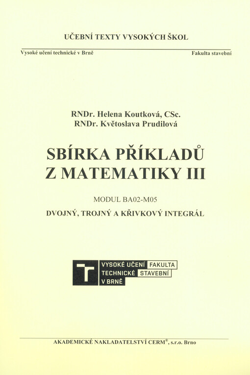 Sbírka příkladů z matematiky III : modul BA02-M05 : dvojný, trojný a křivkový integrál