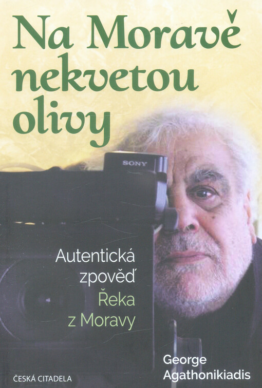 Na Moravě nekvetou olivy: autentická zpověď Řeka z Moravy