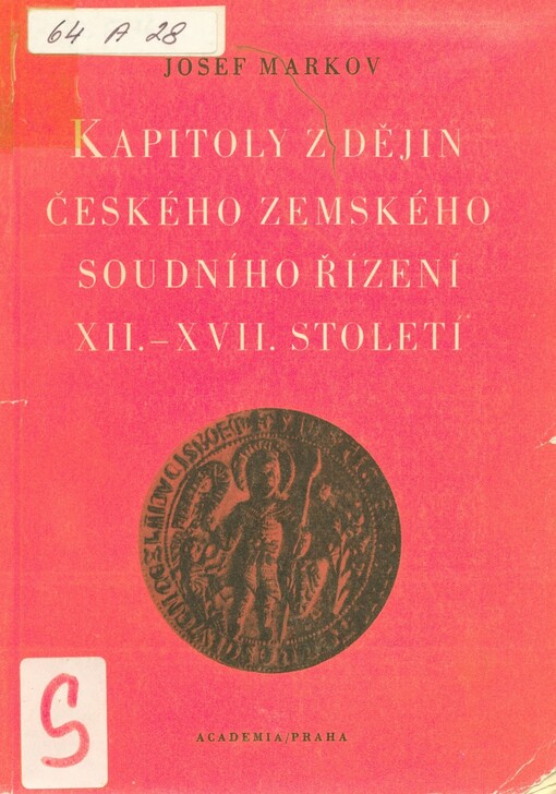Kapitoly z dějin českého zemského soudního řízení XII.-XVII. století