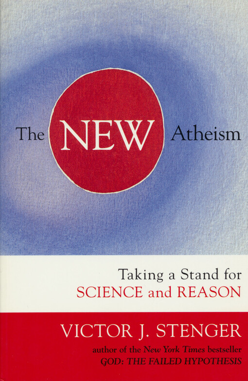 The new atheism : taking a stand for science and reason