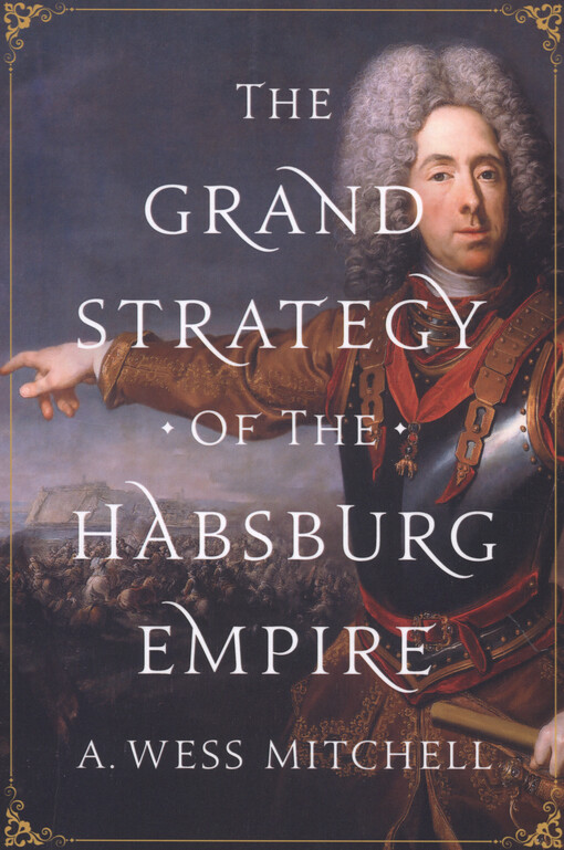 The grand strategy of the Habsburg Empire