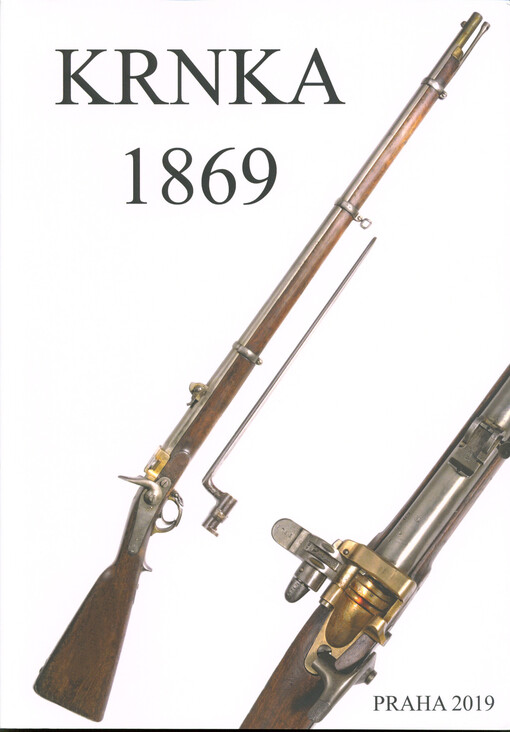 Krnka 1869 : 150. výročí přijetí pušky do výzbroje