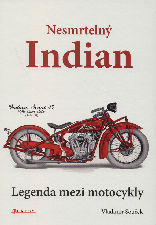 Nesmrtelný Indian : legenda mezi motocykly
