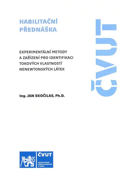 Experimentální metody a zařízení pro identifikaci tokových vlastností nenewtonských látek = Experimentals methods and apparatuses for identification of flow properties of non-Newtonian materials
