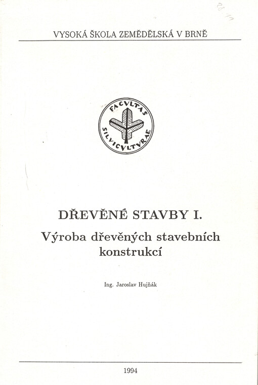 Dřevěné stavby I : výroba dřevěných stavebních konstrukcí