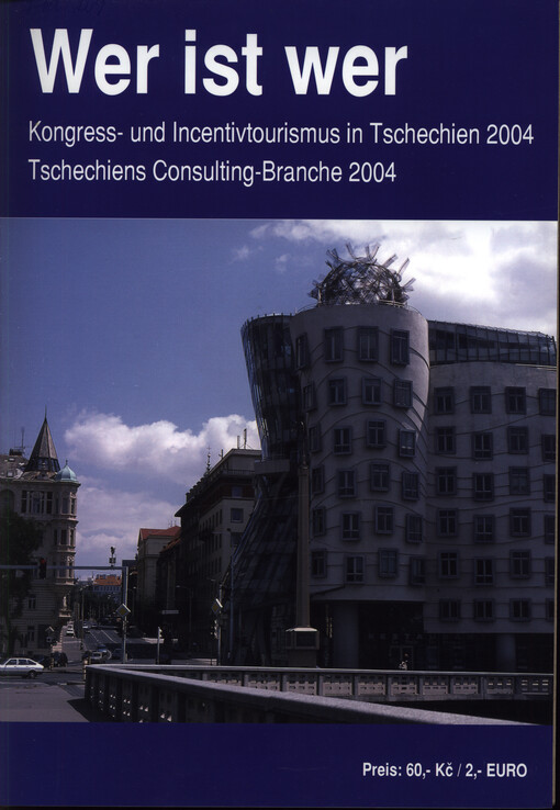Wer ist wer : Kongress- und Incentivtourismus in Tschechien 2004 : Tschechiens Consulting-Branche 2004