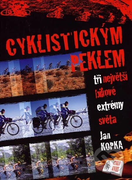 Cyklistickým peklem : tři největší bikové extrémy světa
