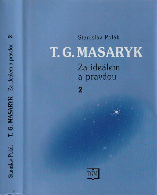 T.G. Masaryk : za ideálem a pravdou, Svazek 2