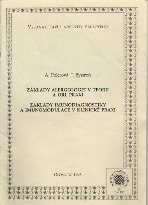 Základy alergologie v teorii a ORL praxi ; Základy imunodiagnostiky a imunomodulace v klinické praxi