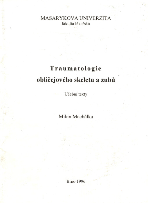 Traumatologie obličejového skeletu a zubů : učební texty