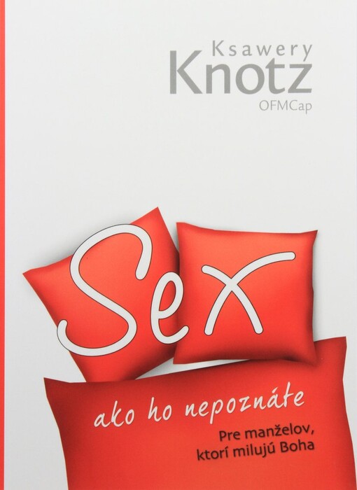 Sex ako ho nepoznáte - Pre manželov, ktorí milujú Boha