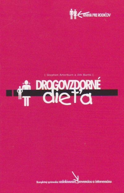 Drogovzdorné dieťa - Kompletný sprievodca vzdelávaním, prevenciou a intervenciou