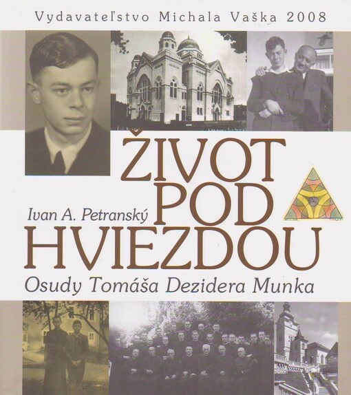 Život pod hviezdou - Osudy Tomáša Dezidera Munka