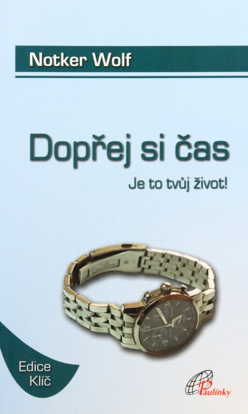 Dopřej si čas : je to tvůj život!