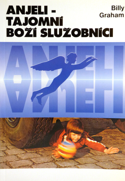 Anjeli - tajomní Boží služobníci