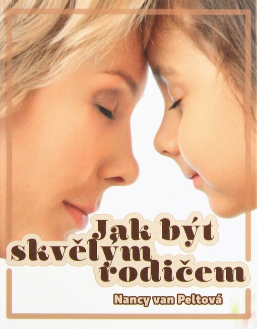 Jak být skvělým rodičem