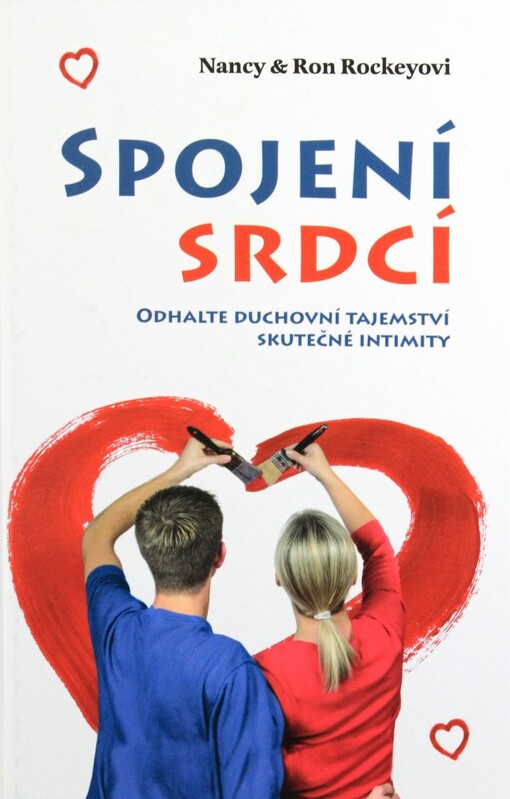 Spojení srdcí : odhalte duchovní tajemství skutečné intimity