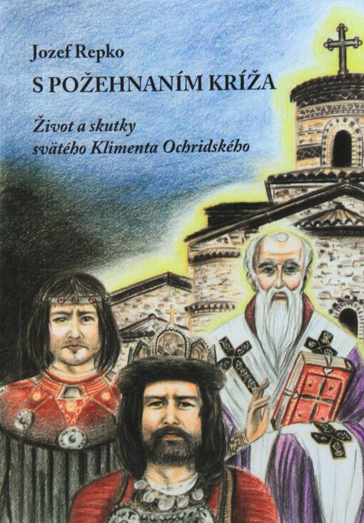 S požehnaním kríža - Život a skutky svätého Klimenta Ochridského