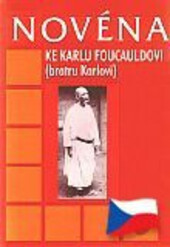 Novéna ku Karlovi Foucauldovi (bratovi Karlovi)