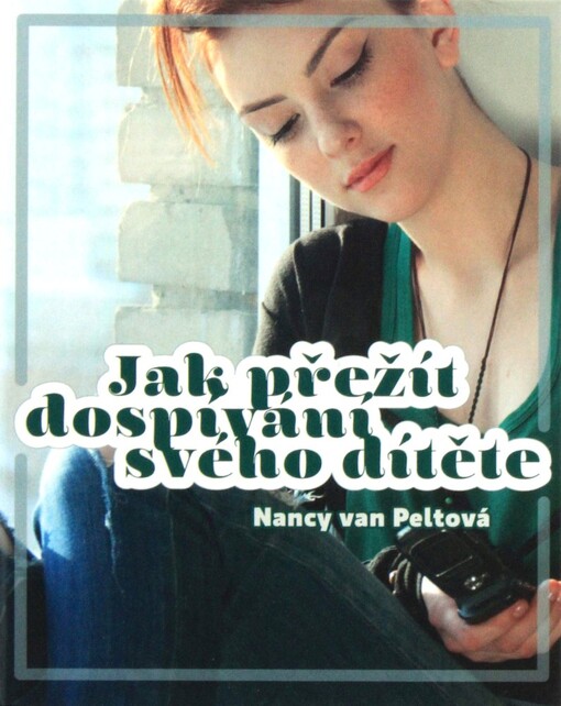 Jak přežít dospívání svého dítěte