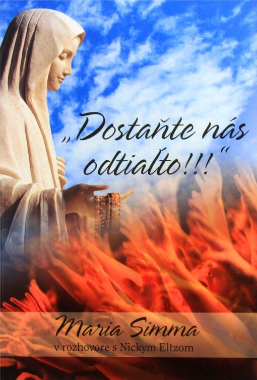 Dostaňte nás odtiaľto!!! - Maria Simma v rozhovore s Nicky Eltzom