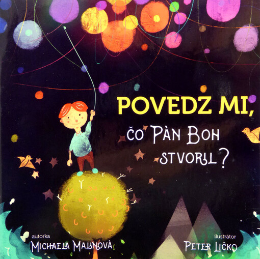 Povedz mi, čo Pán Boh stvoril?