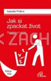Jak si zpackat život snadno a rychle