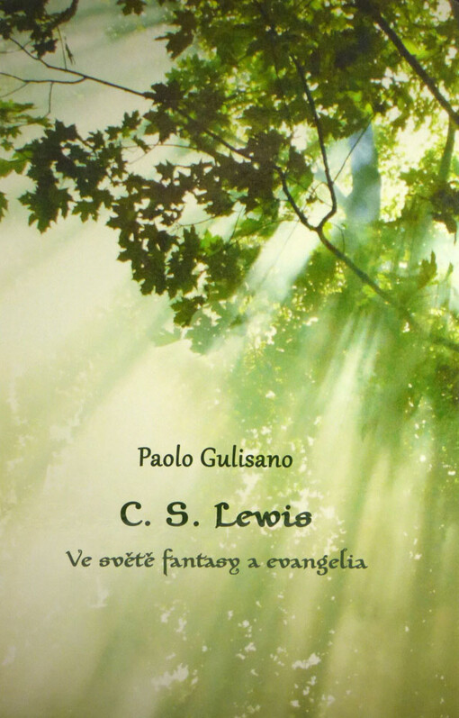 C. S. Lewis - Ve světě fantasy a evangelia