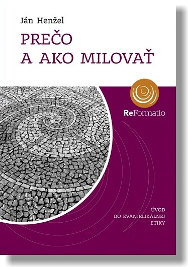 Prečo a ako milovať - Úvod do evanjelikálnej etiky