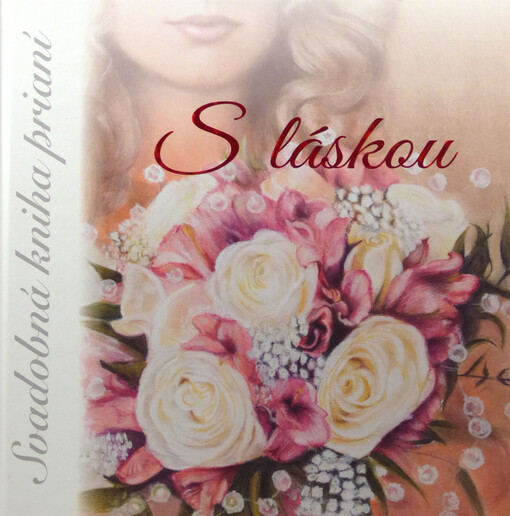 Svadobná kniha prianí S láskou - Vaše priania nech sa stanú skutočnosťou