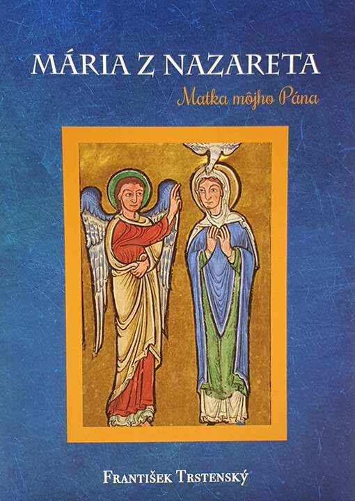 Mária z Nazareta - Matka môjho Pána