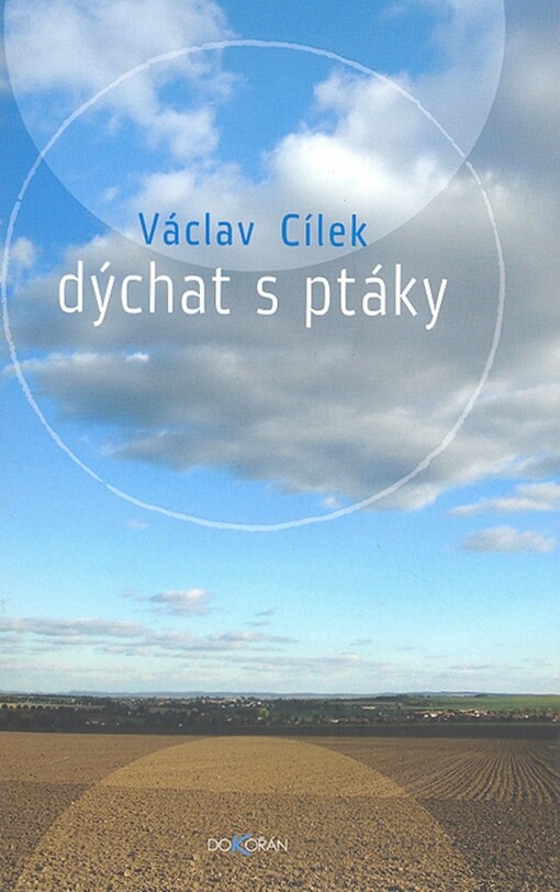 Dýchat s ptáky: obyčejné texty o světle paměti, pravdě oblaků a útěše míst