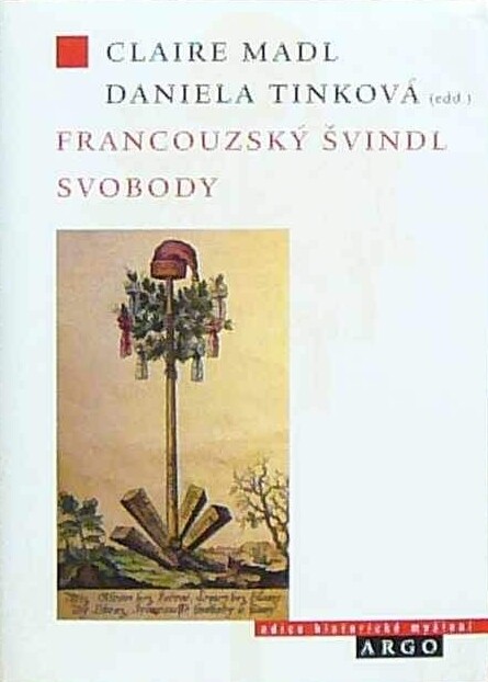 Francouzský švindl svobody : francouzská revoluce a veřejné mínění v českých zemích