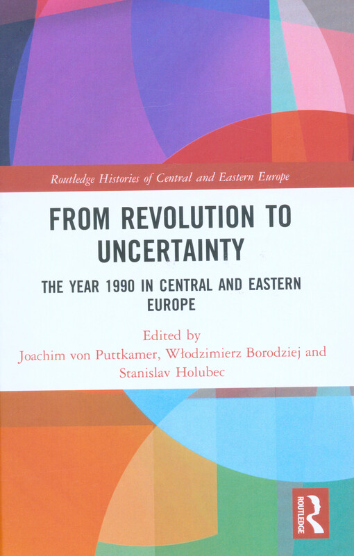 From revolution to uncertainty : the year 1990 in Central and Eastern Europe