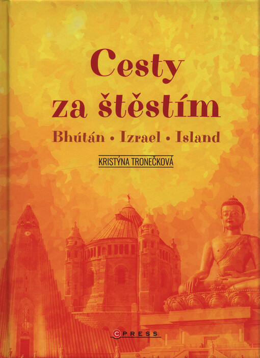 Cesty za štěstím : Bhútán, Izrael, Island