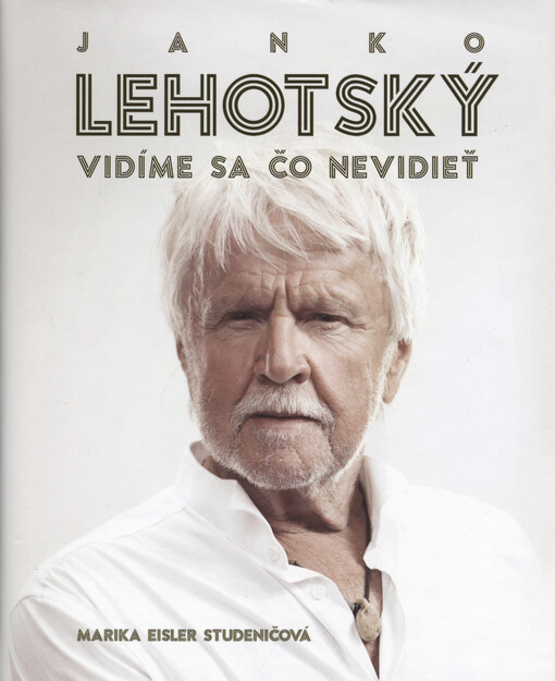 Janko Lehotský : vidíme sa čo nevidieť